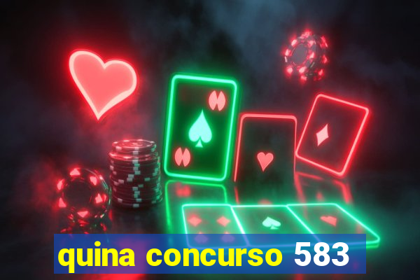 quina concurso 583